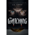 The Watching: A Paranormal Romance Novel - Paperback