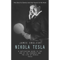 Nikola Tesla: The Life of a Genius and the Impact of His Work (A Captivating Guide to the War of the Currents and the Life of Nikola Tesla) - Paperback