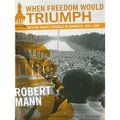 When Freedom Would Triumph: The Civil Rights Struggle in Congress, 1954-1968 - Paperback