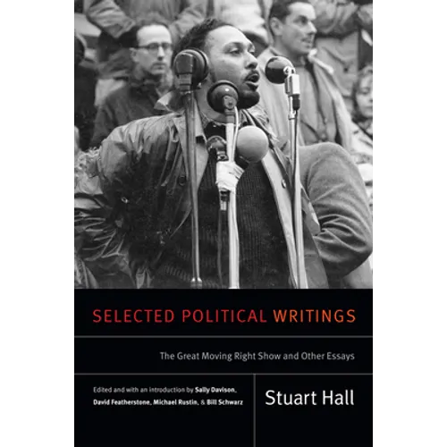 Selected Political Writings: The Great Moving Right Show and Other Essays - Paperback