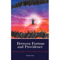 Between Fortune and Providence - Hardcover