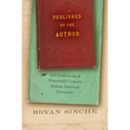Published by the Author: Self-Publication in Nineteenth-Century African American Literature - Paperback