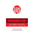 Power-Up: How Japanese Video Games Gave the World an Extra Life - Paperback