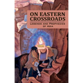 On Eastern Crossroads: Legends and Prophecies of Asia - Paperback