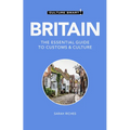 Britain - Culture Smart!: The Essential Guide to Customs & Culture - Paperback