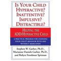 Is Your Child Hyperactive? Inattentive? Impulsive? Distractable?: Helping the Add/Hyperactive Child - Paperback