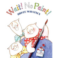 Wait! No Paint! - Paperback