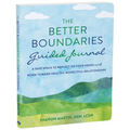 The Better Boundaries Guided Journal: A Safe Space to Reflect on Your Needs and Work Toward Healthy, Respectful Relationships - Paperback
