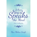 Where Heart Speaks the Mind: New Collections - Paperback