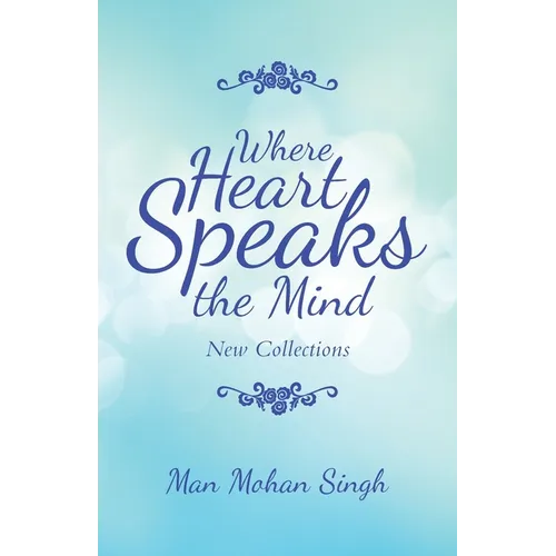 Where Heart Speaks the Mind: New Collections - Paperback