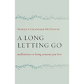 A Long Letting Go: Meditations on Losing Someone You Love - Paperback