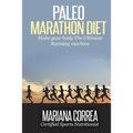 Paleo MARATHON Diet: Make your body The Ultimate Running machine - Paperback