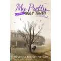 My Pretty and Its Ugly Truth - Paperback