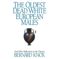 The Oldest Dead White European Males: And Other Reflections on the Classics - Paperback