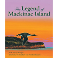 The Legend of Mackinac Island - Hardcover