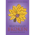 Beautifully Broken: Recovering with Faith - Paperback