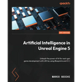 Artificial Intelligence in Unreal Engine 5: Unleash the power of AI for next-gen game development with UE5 by using Blueprints and C++ - Paperback