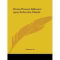 Divine Posture Influence upon Endocrine Glands - Paperback