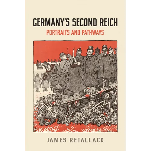 Germany's Second Reich: Portraits and Pathways - Paperback