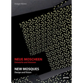 New Mosques/Neue Moscheen: Design and Vision/Entwurfe Und Visioneen - Paperback
