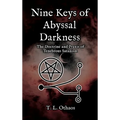 Nine Keys of Abyssal Darkness: The Doctrine and Praxis of Tenebrous Satanism - Hardcover