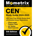 Cen Study Guide 2024-2025 - 3 Full-Length Practice Tests, 50+ Online Video Tutorials, Cen Exam Prep Secrets Review Book with Detailed Answer Explanati - Paperback