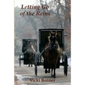 Letting Go of the Reins: The true story of a man who left the Amish and the woman who helped him - Paperback