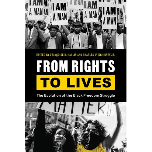 From Rights to Lives: The Evolution of the Black Freedom Struggle - Hardcover