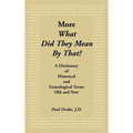 More What Did They Mean by That - Hardcover