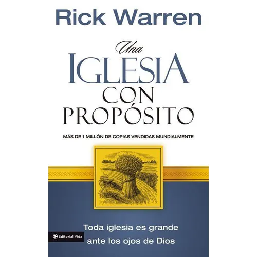 Una Iglesia Con Propósito: Cómo Crecer Sin Comprometer El Mensaje Y La Misión - Paperback