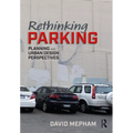 Rethinking Parking: Planning and Urban Design Perspectives - Paperback
