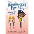 The Magnificent Mya Tibbs: Mya in the Middle - Paperback