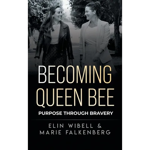 Becoming Queen Bee: Purpose Through Bravery - Hardcover