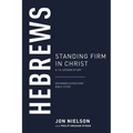 Hebrews: Standing Firm in Christ - Paperback