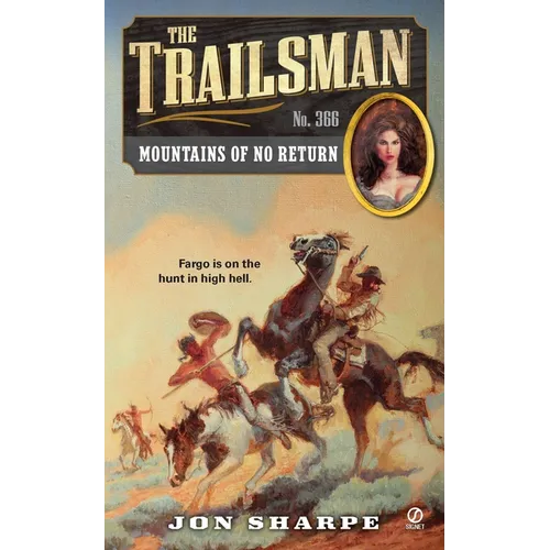 The Trailsman #366: The Trailsman #366: Mountains of No Return - Mass Market Paperbound
