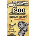1800 Mechanical Movements: Devices and Appliances - Paperback