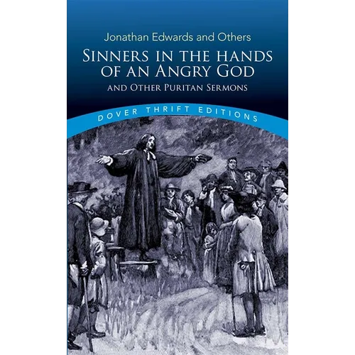 Sinners in the Hands of an Angry God and Other Puritan Sermons - Paperback