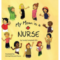 My Mom is a Nurse - Hardcover
