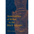 Materialities of Ritual in the Black Atlantic - Hardcover