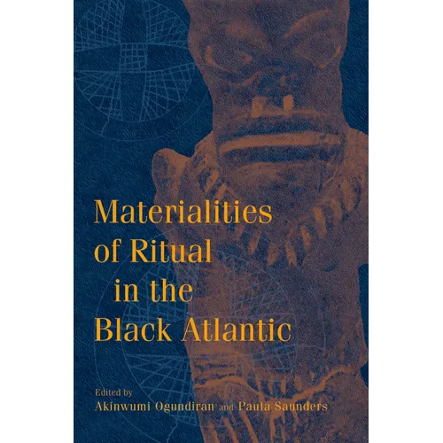 Materialities of Ritual in the Black Atlantic - Hardcover