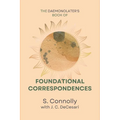 The Daemonolater's Book of Foundational Correspondences - Paperback
