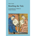 Retelling the Tale: An Introduction to Medieval French Literature - Paperback