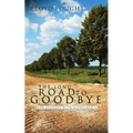 The Long Road to Goodbye - Paperback