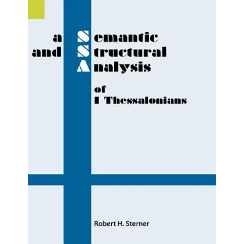 A Semantic and Structural Analysis of 1 Thessalonians - Paperback