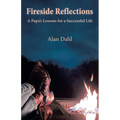 Fireside Reflections: A Papa's Lessons for a Successful Life - Paperback