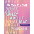 What about Me? Study Guide: Get Out of Your Own Way and Discover the Power of an Unselfish Life - Paperback