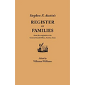 Stephen F. Austin's Register of Families, from the Originals in the General Land Office, Austin, Texas - Paperback