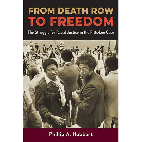 From Death Row to Freedom: The Struggle for Racial Justice in the Pitts-Lee Case - Hardcover