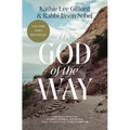 The God of the Way: A Journey Into the Stories, People, and Faith That Changed the World Forever - Hardcover