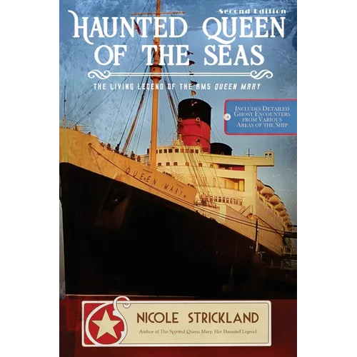The Haunted Queen of the Seas: The Living Legend of the RMS Queen Mary - Paperback